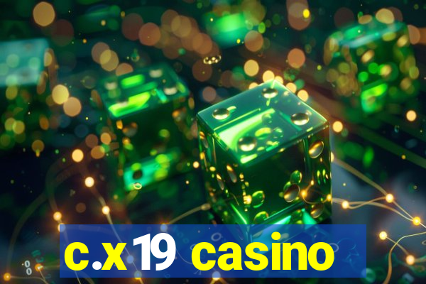 c.x19 casino